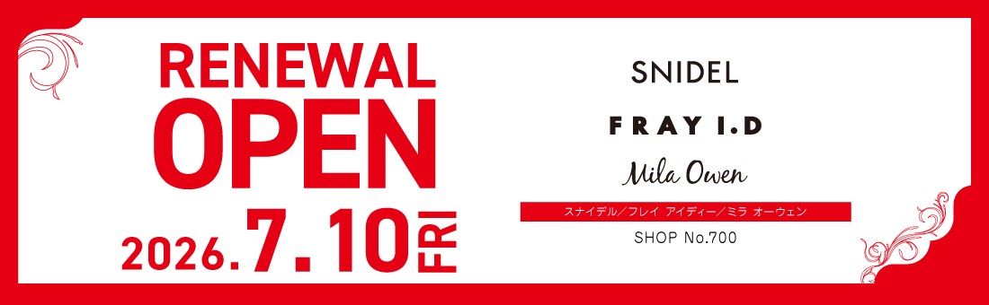 700区画「SNIDEL/FRAY I.D/Mila Owen」